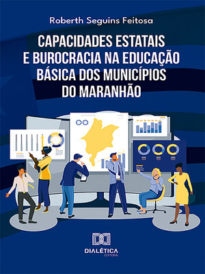 cover image of Capacidades Estatais e Burocracia na Educação Básica dos Municípios do Maranhão